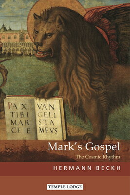 Mark's Gospel: The Cosmic Rhythm MARKS GOSPEL REV/E 2/E [ Hermann Beckh ]