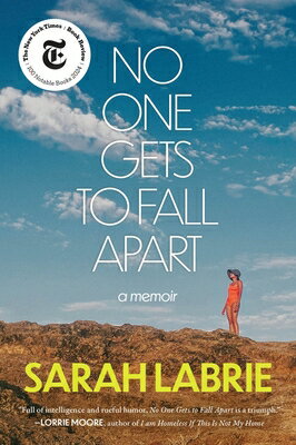 No One Gets to Fall Apart: A Memoir NO 1 GETS TO FALL APART 