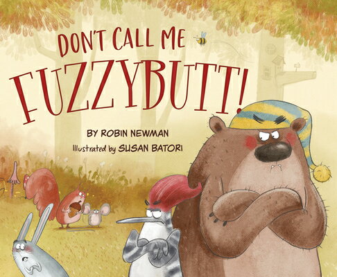 Don't Call Me Fuzzybutt! DONT CALL ME FUZZYBUTT [ Robin Newman ]