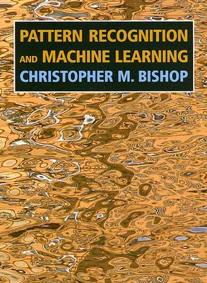 Pattern Recognition and Machine Learning PATTERN RECOGNITION & MACHINE （Information Science and Statistics） [ Christopher M. Bishop ]