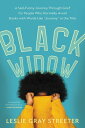 Black Widow: A Sad-Funny Journey Through Grief for People Who Normally Avoid Boo...