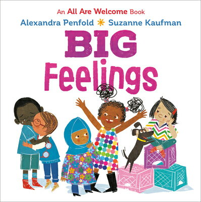 Big Feelings (an All Are Welcome Board Book) BIG FEELINGS (AN ALL ARE WELCO （All Are Welcome） ..