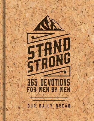 Stand Strong: 365 Devotions for Men by Men STAND STRONG DLX/E [ Our Daily Bread ]
