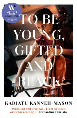 To Be Young, Gifted and Black: Longlisted for the 2026 Women's Prize for Non-Fiction TO BE YOUNG GIFTED & BLACK [ Kadiatu Kanneh-Mason ]
