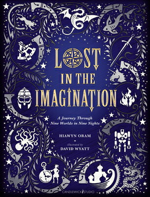 Lost in the Imagination: A Journey Through Nine Worlds in Nine Nights LOST IN THE IMAGINATION A JOUR Hiawyn Oram