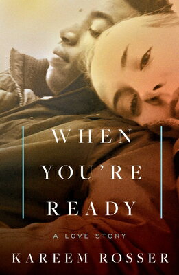 When You're Ready: A Love Story WHEN YOURE READY [ Kareem Rosser ]