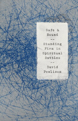 Safe and Sound: Standing Firm in Spiritual Battles SAFE & SOUND （Helping the Helper） [ David P..