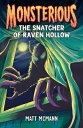 The Snatcher of Raven Hollow (Monsterious, Book 2) SNATCHER OF RAVEN HOLLOW (MONS （Monsterious） 