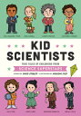 Kid Scientists: True Tales of Childhood from Science Superstars KID SCIENTISTS （Kid Legends） 