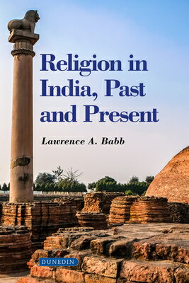 Religion in India: Past and Present RELIGION IN INDIA FIRST EDITIO [ Lawrence A....