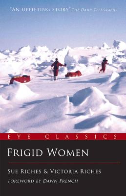 Frigid Women: Anything Is Possible FRIGID WOMEN SECOND EDITION SE （Eye Classics） [ Riches Sue ]
