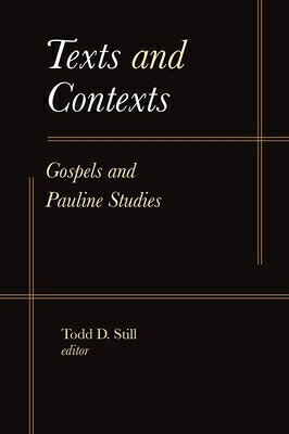 Texts and Contexts: Gospels and Pauline Studies TEXTS & CONTEXTS 