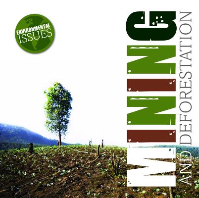 Mining and Deforestation MINING & DEFORESTATION （Environmental Issues） 