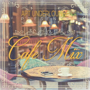 APT UNDERLOUNGE PRESENTS CAFE MIX