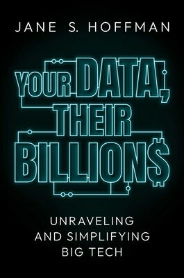 Your Data, Their Billions: Unraveling and Simplifying Big Tech YOUR DATA THEIR BILLIONS 