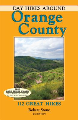 Day Hikes Around Orange County: 112 Great Hikes DAY HIKES AROUND ORANGE COUNTY [ Robert Stone ]