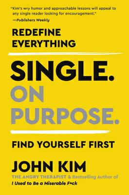 Single on Purpose: Redefine Everything. Find Yourself First.