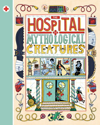 The Hospital for Mythological Creatures HOSPITAL FOR MYTHOLOGICAL CREA 
