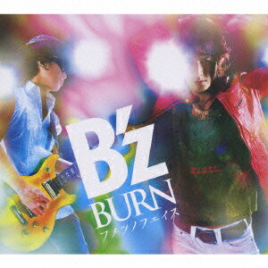 BURN -フメツノフェイスー [ B'z ]