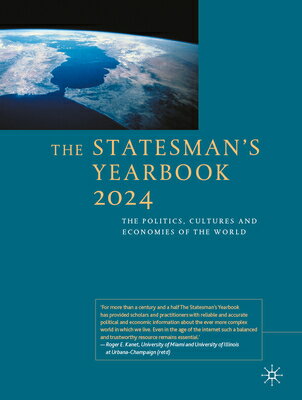 The Statesman's Yearbook 2024: The Politics, Cultures and Economies of the World STATESMANS YEARBK 2024 2023/E （Statesman's Yearbook） [ Palgrave MacMillan ]