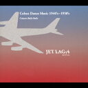 JET LAG;4 Cuban Dance Music 1940's～1950's [ (オムニバス) ]