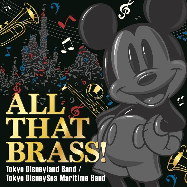 ALL THAT BRASS! ～Tokyo Disneyland Band / Tokyo Dis ...