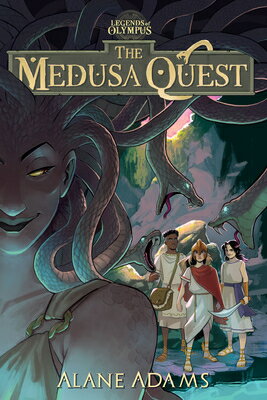 The Medusa Quest: Legends of Olympus, Book 2 QUEST （The Oympus） [ Alane Adams ]