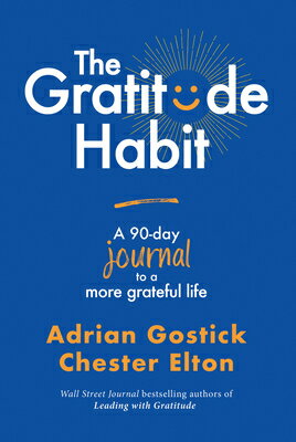 The Gratitude Habit: A 90-Day Journal to a More Grateful Life GRATITUDE HABIT A 90-DAY JOURN [ Adrian Gostick ]