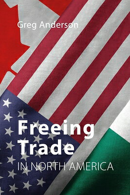 Freeing Trade in North America FREEING TRADE IN NORTH AMER 