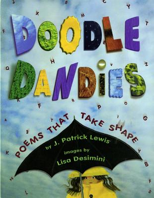 Doodle Dandies: Poems That Take Shape DOODLE DANDIES [ J. Patrick Lewis ]