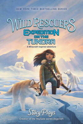 Wild Rescuers: Expedition on the Tundra WILD RESCUERS EXPEDITION ON TH （Wild Rescuers） [ Stacyplays ]