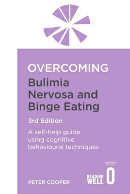 Overcoming Bulimia Nervosa and Binge Eating 3rd Edition: A Self-Help Guide Using Cognitive Behaviour
