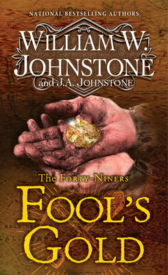 Fool's Gold: A Novel of the Gold Rush FOOLS GOLD （The Forty-Niners） 