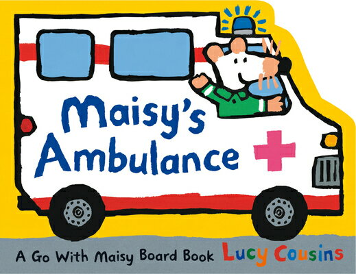 Maisy 039 s Ambulance MAISYS AMBULANCE （Maisy） Lucy Cousins