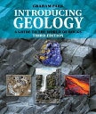 Introducing Geology: A Guide to the World of Rocks INTRODUCING GEOLOGY THIRD EDI...