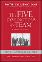 The Five Dysfunctions of a Team: A Leadership Fable 5 DYSFUNCTIONS OF A TEAM （J-B Lencioni） 