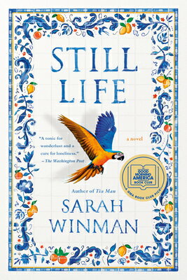 Still Life: A GMA Book Club Pick (a Novel) STILL LIFE Sarah Winman