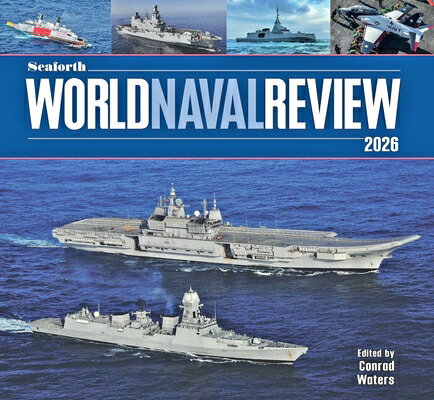 Seaforth World Naval Review 2026 SEAFORTH WORLD NAVAL REVIEW 20 [ Conrad Waters ]
