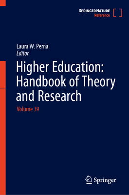 Higher Education: Handbook of Theory and Research: Volume 39 HIGHER ED...