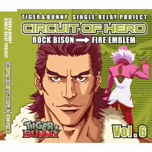 TIGER & BUNNY SINGLE RELAY PROJECT CIRCUIT OF HERO Vol.6