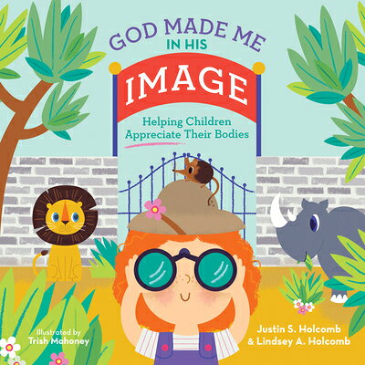 God Made Me in His Image: Helping Children Appreciate Their Bodies GOD MADE ME IN HIS IMAGE （God Made Me） 