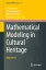 Mathematical Modeling in Cultural Heritage: Mach2019 MATHEMATICAL MODELING IN CULTU Springer Indam [ Elena Bonetti ]