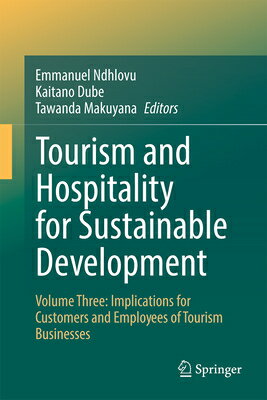 Tourism and Hospitality for Sustainable Development: Volume Three: Implications for Customers and Em TOURISM & HOSPITALITY FOR SUST [ Emmanuel Ndhlovu ]