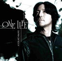 ONE LIFE [ KYOSUKE HIMURO ]