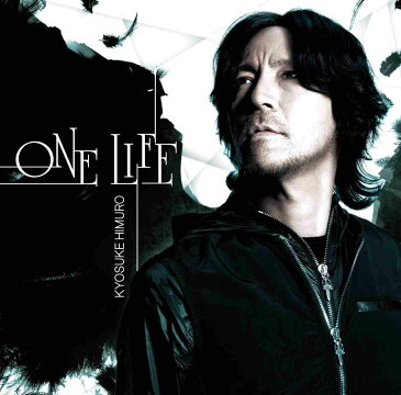 ONE LIFE [ KYOSUKE HIMURO ]