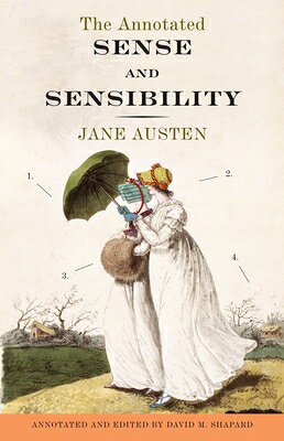 The Annotated Sense and Sensibility ANNOT SENSE & SENSIBILITY [ Jane Austen ]