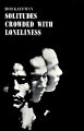 Published in 1965, Solitudes Crowded with Loneliness assembles ten years' work of Bob Kaufman, celebrated in San Francisco as the original Beat and in France as "the American Rimbaud.