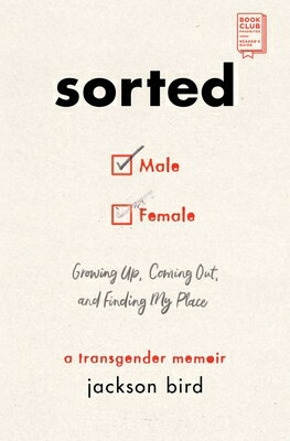 Sorted: Growing Up, Coming Out, and Finding My Place: A Transgender Memoir SORTED 