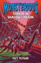 Terror in Shadow Canyon (Monsterious, Book 3) TERROR IN SHADOW CANYON (MONST （Monsterious） 