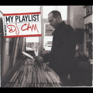 MY PLAYLIST by Dj CAM [ (オムニバス) ]